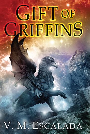 Gift of Griffins - V. M. Escalada