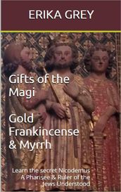 Gifts of the Magi: Gold Frankincense & Myrrh