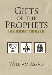 Gifts of the Prophets from Abraham to Muhammad