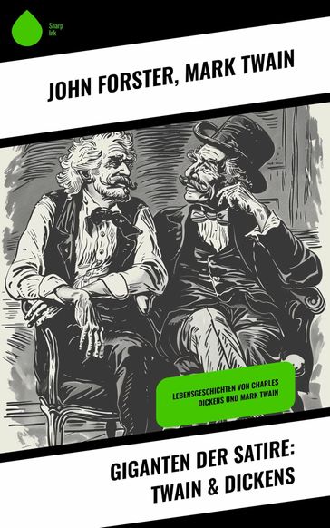 Giganten der Satire: Twain & Dickens - John Forster - Twain Mark