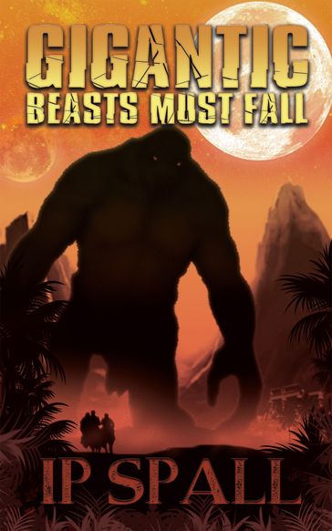Gigantic Beasts Must Fall - IP Spall