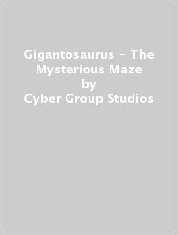 Gigantosaurus - The Mysterious Maze - Cyber Group Studios