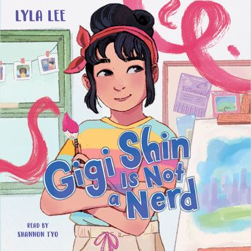 Gigi Shin Is Not a Nerd - Lyla Lee
