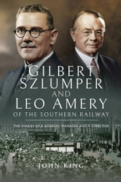 Gilbert Szlumper and Leo Amery of the Southern Railway