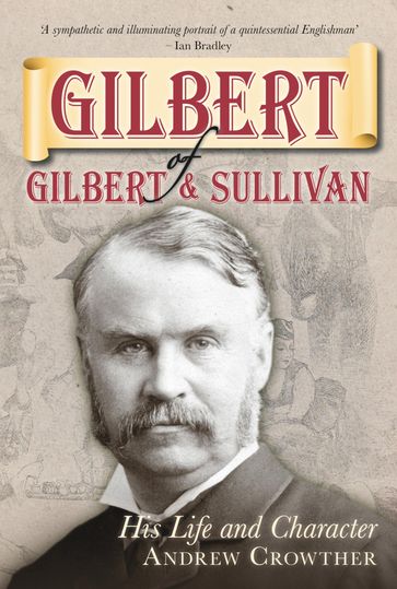 Gilbert of Gilbert and Sullivan - Andrew Crowther