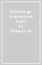 Gilberto gil (transparent beer)