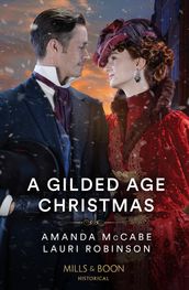 A Gilded Age Christmas: A Convenient Winter Wedding / The Railroad Baron s Mistletoe Bride (Mills & Boon Historical)