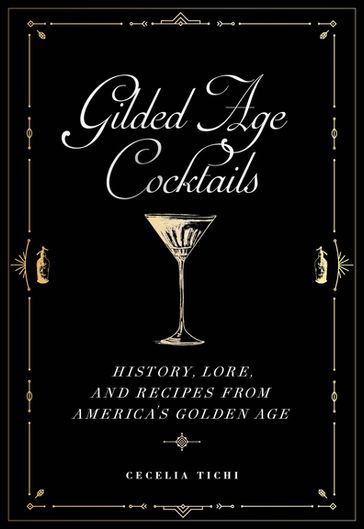 Gilded Age Cocktails - Cecelia Tichi