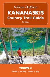 Gillean Daffern s Kananaskis Country Trail Guide - 5th Edition: Volume 3