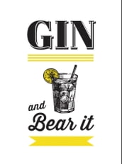Gin and Bear It
