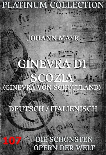 Ginevra di Scozia (Ginevra von Schottland) - Johann Mayr