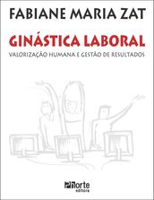 Ginástica laboral: Valorização humana e gestão de resultados