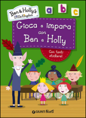 Gioca e impara con Ben e Holly. Ben & Holly s Little Kingdom. Con adesivi