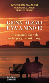 Giona, alzati e va  a Ninive! Un comando che vale anche per gli sposi di oggi. Nuova ediz.