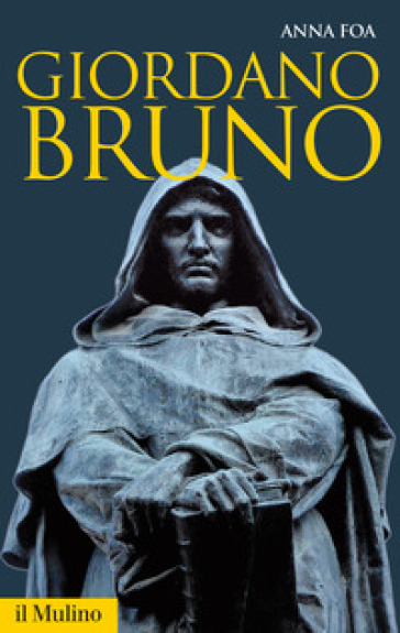 Giordano Bruno - Anna Foa