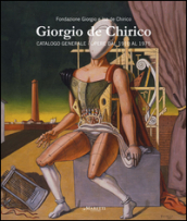 Giorgio De Chirico. Catalogo generale. Opere dal 1910 al 1975. Ediz. italiana e inglese