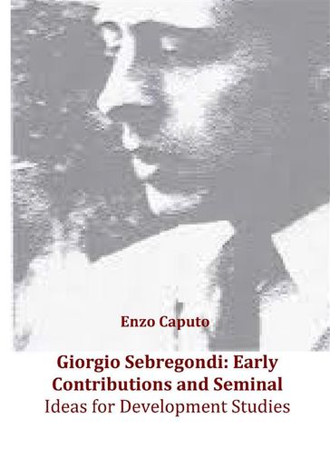 Giorgio Sebregondi: early contributions and seminal ideas for development studies - Enzo Caputo