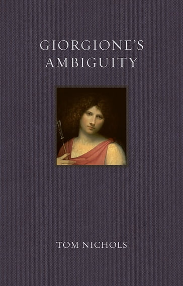 Giorgione's Ambiguity - Tom Nichols