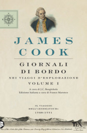 Giornali di bordo nei viaggi d esplorazione. 1: Il viaggio dell «Endeavour» 1768-1771