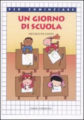 Giorno di scuola. Ediz. illustrata (Un)