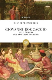 Giovanni Boccaccio. Alle origini del romanzo moderno