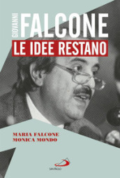 Giovanni Falcone. Le idee restano