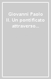 Giovanni Paolo II. Un pontificato attraverso le immagini. Ediz. tedesca