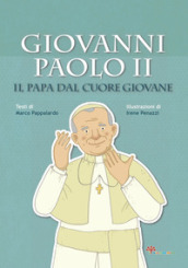 Giovanni Paolo II. Il papa dal cuore giovane