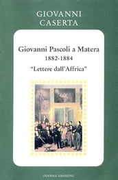 Giovanni Pascoli a Matera (1882-1884).
