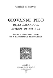 Giovanni Pico della Mirandola, symbol of his age : modern interpretations of a Renaissance Philosopher