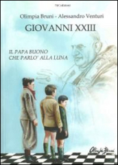 Giovanni XXIII. Il papa buono che parlò alla luna