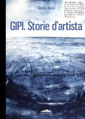 Gipi. Storie d artista. Ediz. italiana e inglese