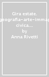 Gira estate. Italiano-storia-geografia-arte-immagine-inglese-ed. civica. Con narrativa e Prove d ingresso. Per la Scuola elementare. 2.