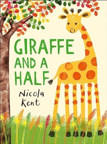 Giraffe and a Half - Nicola Kent