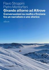 Girando attorno ad Altrove. Conversazioni su realtà e finzione tra un narratore e uno storico