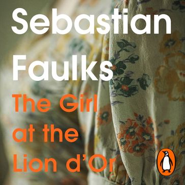 Girl At The Lion d'Or - Sebastian Faulks
