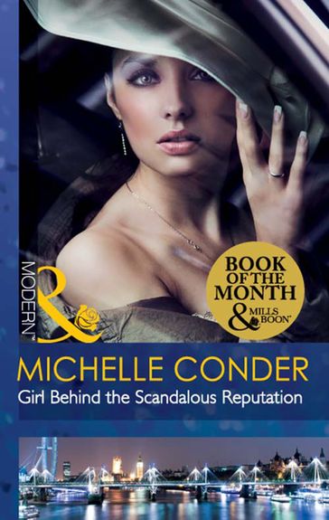 Girl Behind The Scandalous Reputation (Mills & Boon Modern) (Scandal in the Spotlight, Book 2) - Michelle Conder