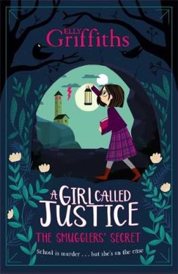 A Girl Called Justice: The Smugglers' Secret - Elly Griffiths