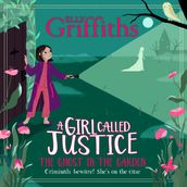 A Girl Called Justice: The Ghost in the Garden