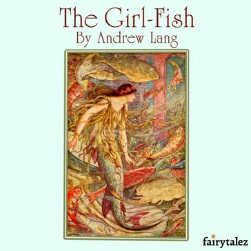 Girl-Fish, The - Andrew Lang