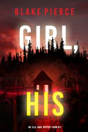 Girl, His (An Ella Dark FBI Suspense ThrillerBook 11)