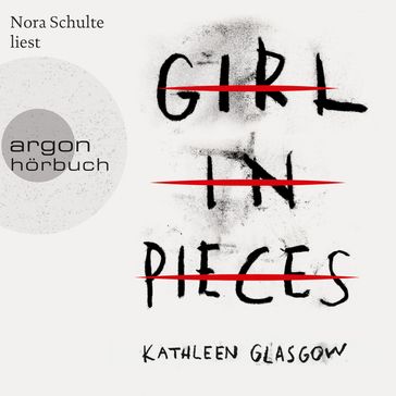 Girl in Pieces (Ungekürzte Lesung) - Kathleen Glasgow