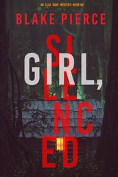Girl, Silenced (An Ella Dark FBI Suspense ThrillerBook 4)