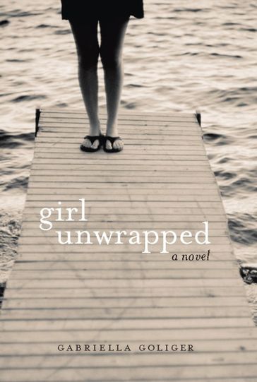 Girl Unwrapped - Gabriella Goliger