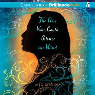 Girl Who Could Silence the Wind, The - Meg Medina