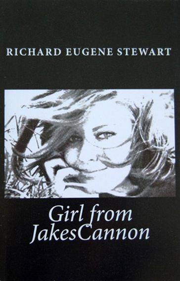 Girl from JakesCannon - Richard Eugene Stewart
