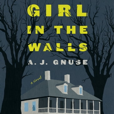Girl in the Walls - A. J. Gnuse