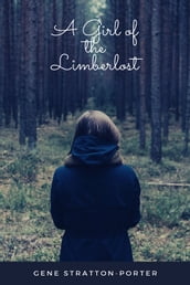 A Girl of the Limberlost [Illustrated]