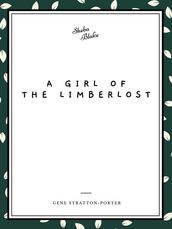A Girl of the Limberlost (Sheba Blake Classics)