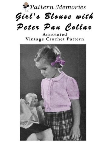 Girl's Blouse With Peter Pan Collar Vintage Crochet Pattern Annotated - Pattern Memories